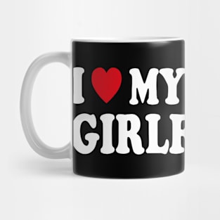 I love my crazy girlfriend Mug